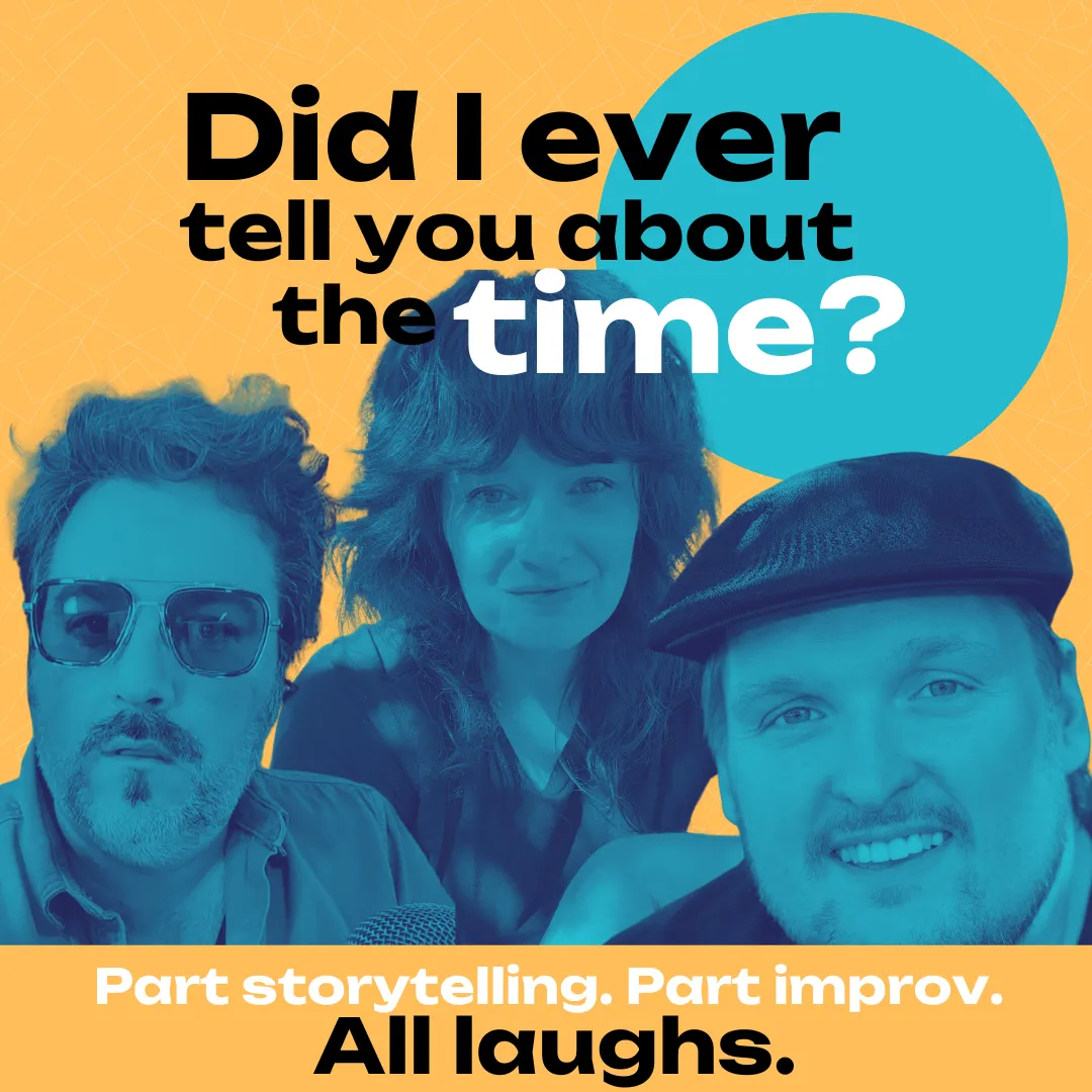 Bright comedy storytelling graphic reading Did I ever tell you about the time?